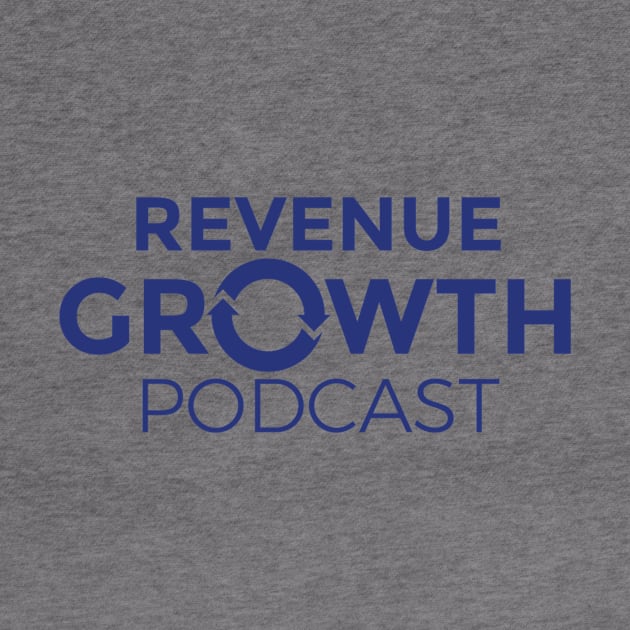 Revenue Growth Podcast Tee by Revenue Growth Podcast